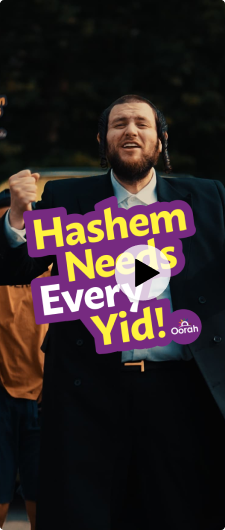 Hashem needs every Yid!